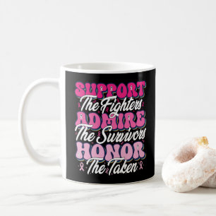 Pink Ribbon Support Admire Honor Breast Awareness Coffee Mug