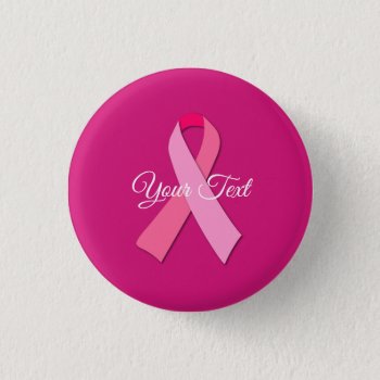 Pink Ribbon With Custom Text Button by TerryBain at Zazzle