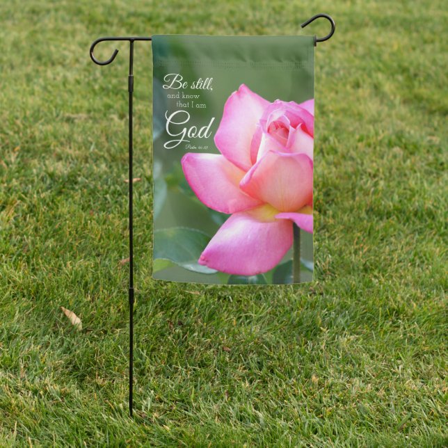 Pink Rose Blossom Be Still Psalm 46:10 Garden Flag (In SItu)