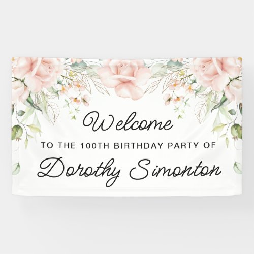 Pink Rose Floral 100th Birthday Party Welcome Banner