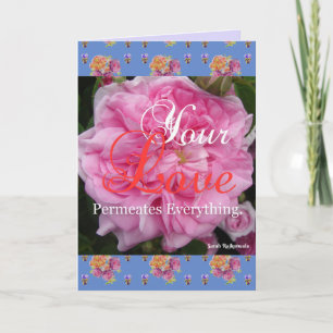 Pink Rose floral Your Love Permeates Quote Card