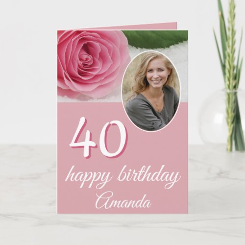 Pink Rose Flower Photo Floral 40th Birthday Card