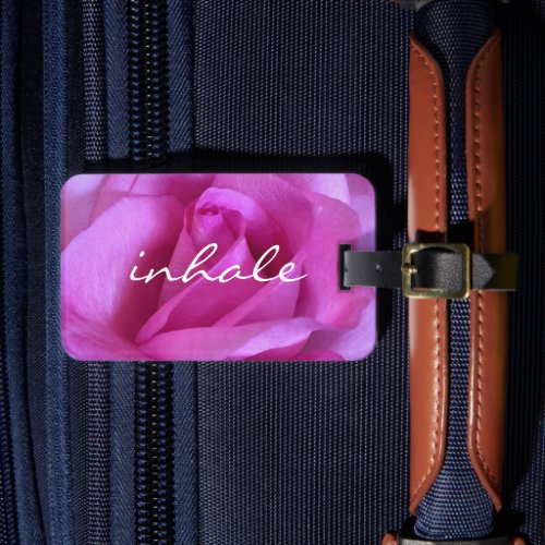 Pink Rose Flower Photo Inhale Script Beautiful Luggage Tag