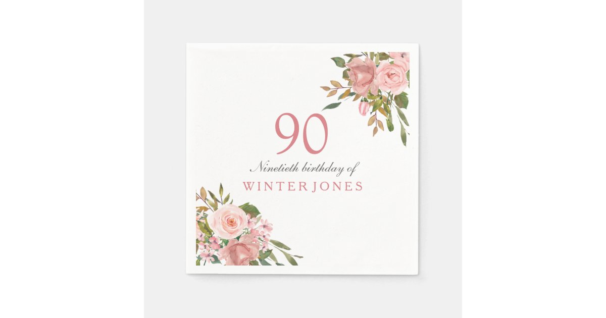 Pink Rose Gold Flowers 90th Birthday Party Napkins Zazzle