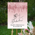 Pink Rose Gold Glitter 80th Birthday Party Foam Board<br><div class="desc">Elegant personalized 80th birthday party welcome and photo prop foam board sign with pink and rose gold faux glitter drips on an ombre pink background and "80 & Fabulous" in a stylish calligraphy script. Customize with her name.</div>