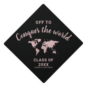 Pink Rose Gold Off to Conquer the World Graduation Cap Topper