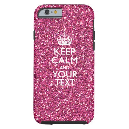 Pink Rose Personalized KEEP CALM AND Your Text Tough iPhone 6 Case