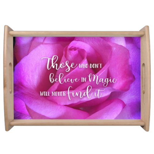 Pink Rose Photo Believe In Magic Quote Script Bold Serving Tray
