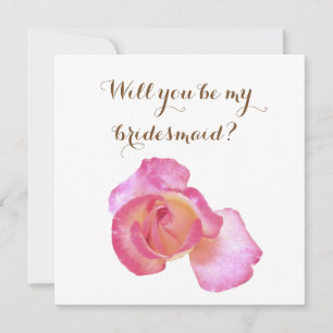 Pink Rose , Will you be my bridesmaid card