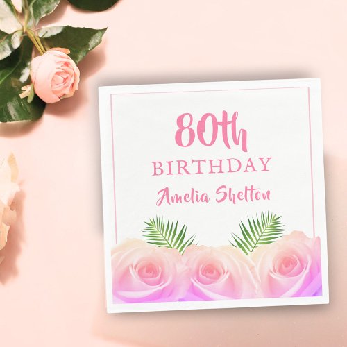 Pink Roses Floral 80th Birthday Party Napkins