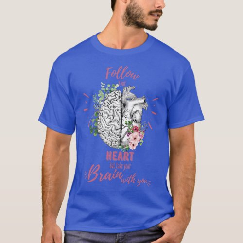 Pink roses for floral brain and heart Follow heart T_Shirt