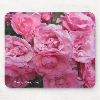 Pink Roses Of Rome  Italy Mouse Pad by seashell2 at Zazzle