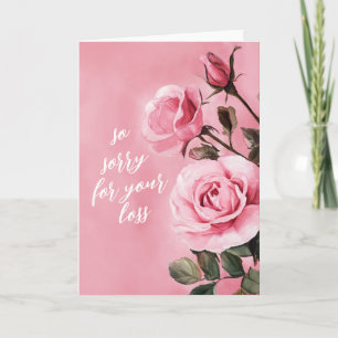 Pink Roses SORRY FOR LOSS CUSTOM Condolences Card