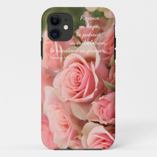 Pink Roses verse on hope  prayer Romans 1212 iPhone 11 Case