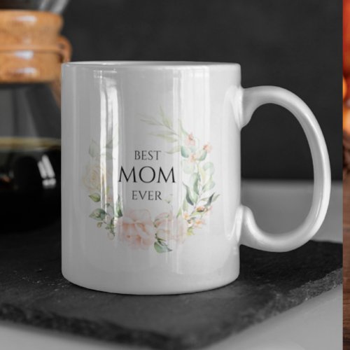 Pink roses wreath_Best Mom ever black typography Coffee Mug