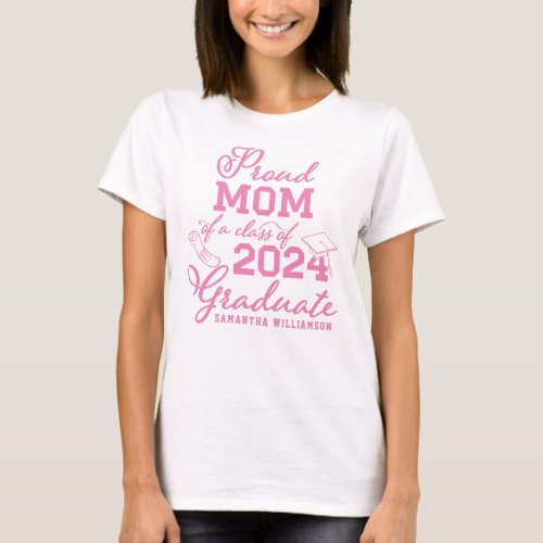 Pink Saying Custom Name Proud Mom of 2023 Graduate T_Shirt