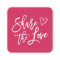 Pink | Share the Love Square