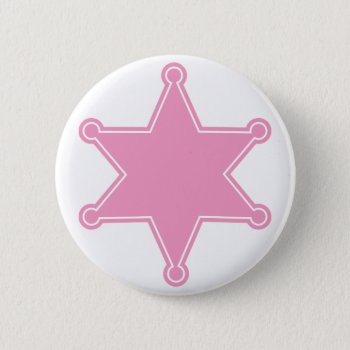 Pink Sheriff Badge - Design Your Own Button by imagefactory at Zazzle