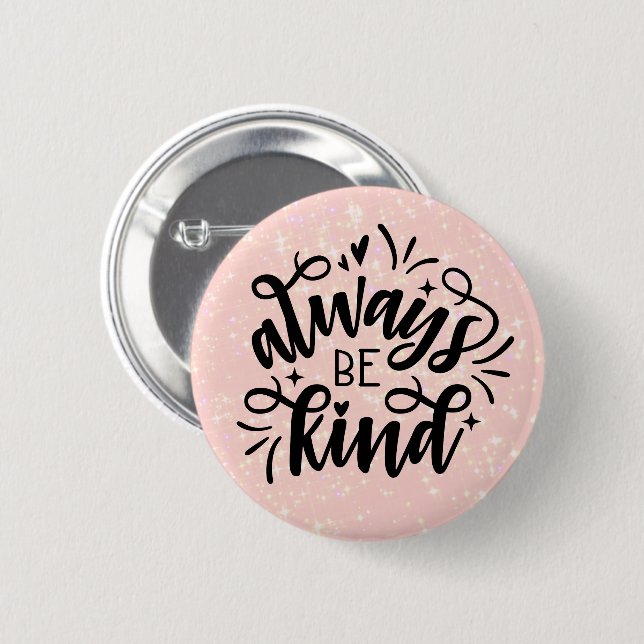 Pink Shimmering/Always Be Kind Button (Front & Back)