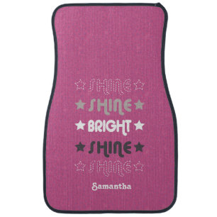 Pink Shine. Shine. Bright. Shine. Shine. Car Floor Mat