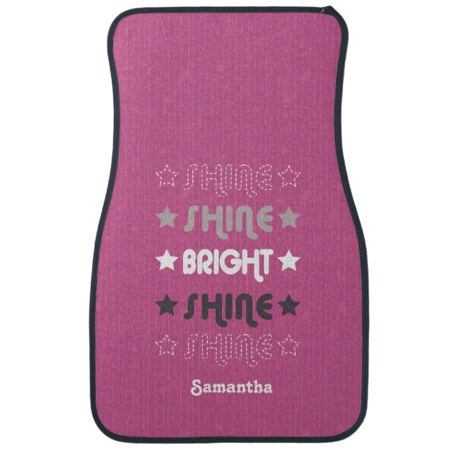 Pink Shine. Shine. Bright. Shine. Shine. Car Floor Mat (Front)