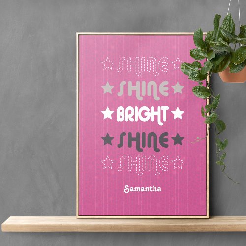 Pink Shine Shine Bright Shine Shine Poster