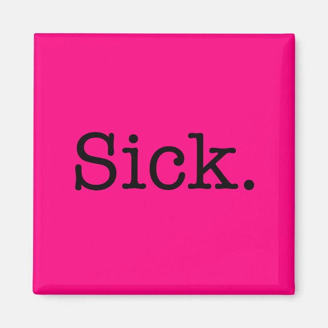 Pink Sick Slang Quote Magnet (Front)