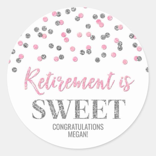 Pink Silver Confetti Retirement is Sweet Classic Round Sticker
