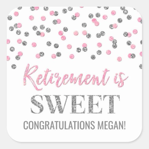 Pink Silver Confetti Retirement is Sweet Square Sticker