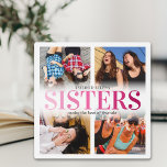 Pink Sisters Photo Collage Plaque<br><div class="desc">Sibling sister picture plaque featuring a 4 photo collage,  the word "sisters" in a cute girly pink gradient,  a personalized quote,  and your names.</div>