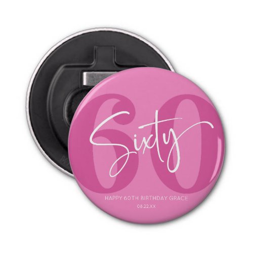 Pink Sixty 60th Sixtieth Birthday Party Gift Bottle Opener