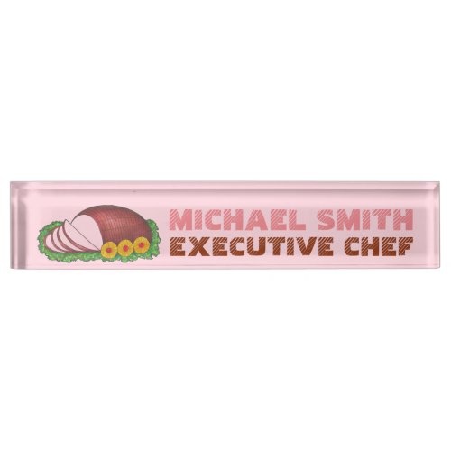 Pink Sliced Glazed Ham Foodie Restaurant Chef Cook Desk Name Plate