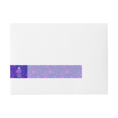 Pink Snowflakes KEEP CALM AND Your Creative Text Wrap Around Address Label