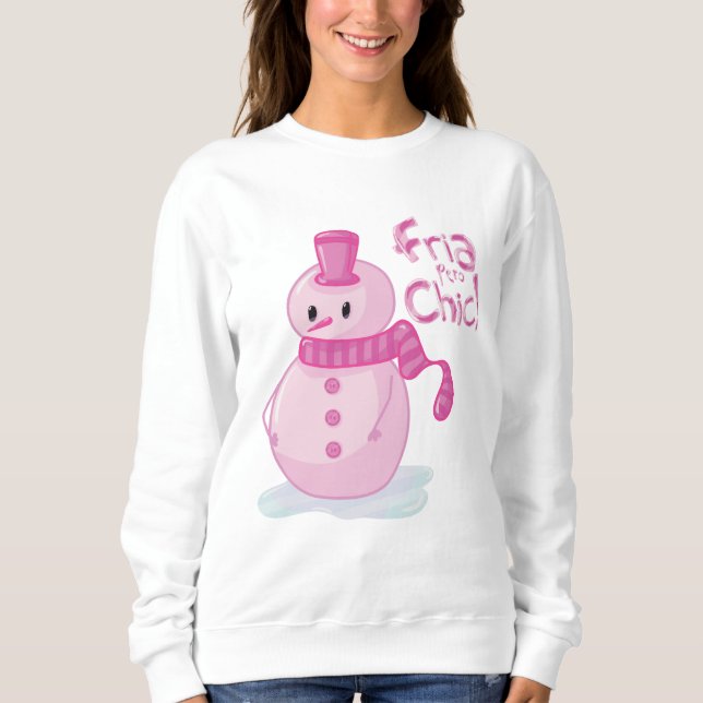 Pink Snowman|Cold but chic! Sweatshirt (Front)