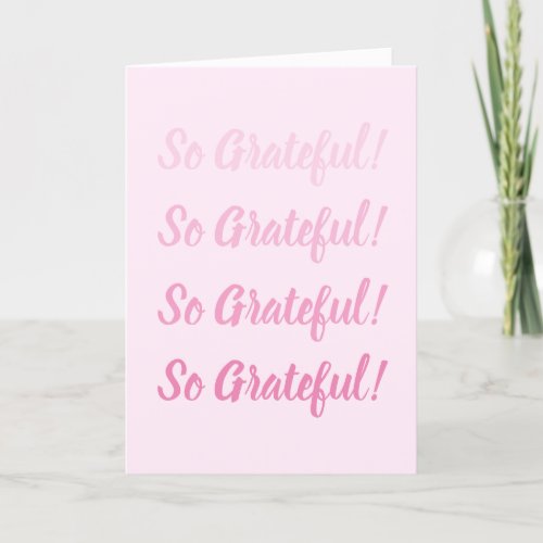 Pink So Grateful Modern Script Typography Thank You Card