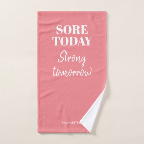 Pink Sore Today Strong Tomorrow Name Workout Gym Hand Towel