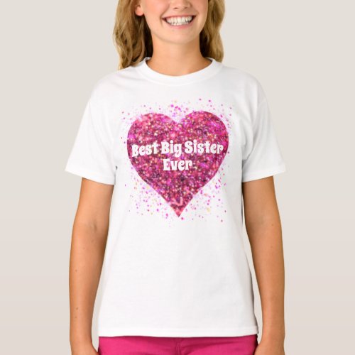 Pink sparking glitter heart  best big sister ever T_Shirt