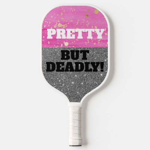 Pink Sparkle Funny Pretty But Deadly Pickleball Paddle