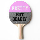 Pink Sparkle Funny Pretty But Deadly Ping Pong Paddle Pink Sparkle Funny Pretty But Deadly Ping Pong Paddle