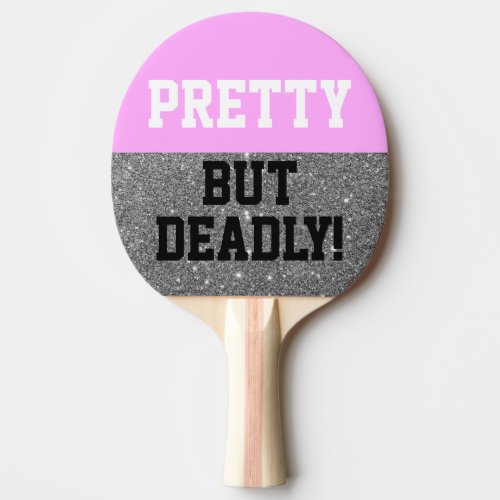 Pink Sparkle Funny Pretty But Deadly Ping Pong Paddle