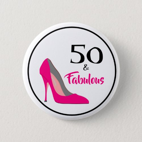 Pink Stiletto 50 and Fabulous 50th Birthday Button