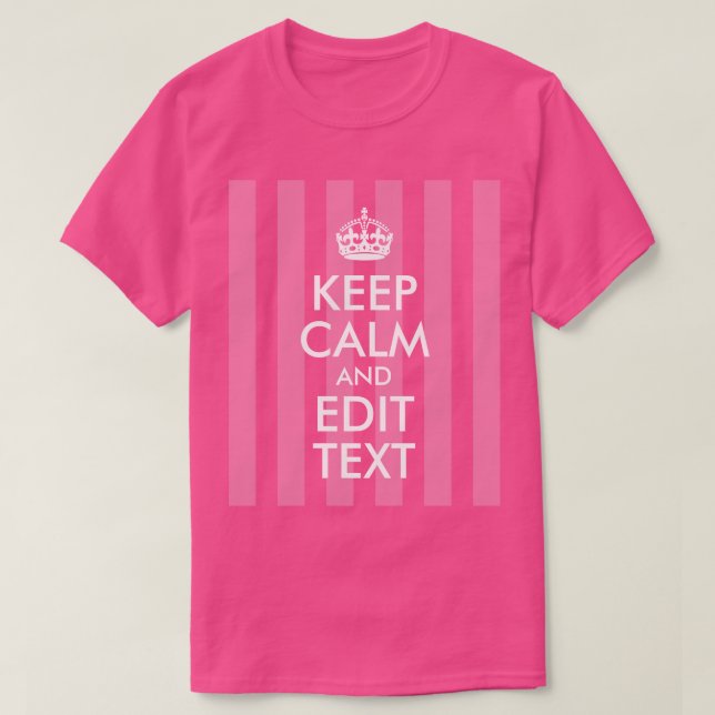 Pink Stripe White Keep Calm and Edit Text T-Shirt (Design Front)