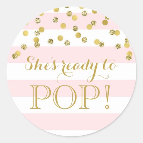 Pink Stripes Gold Confetti Shes Ready to Pop Classic Round Sticker