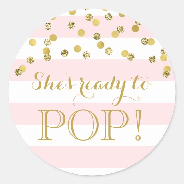 Pink Stripes Gold Confetti She's Ready to Pop Classic Round Sticker (Front)