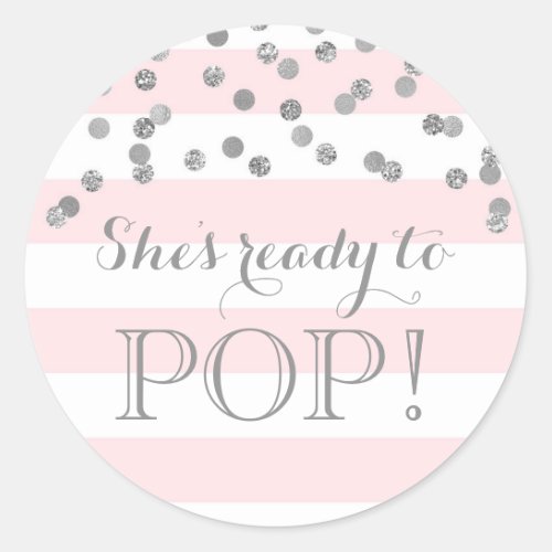 Pink Stripes Silver Confetti Shes Ready to Pop Classic Round Sticker