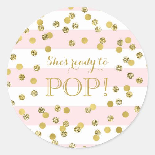 Pink Stripes Stripes Confetti Shes Ready to Pop Classic Round Sticker