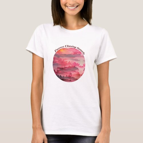 Pink Sunset Painting _ Forever Chasing Sunsets 4 T_Shirt