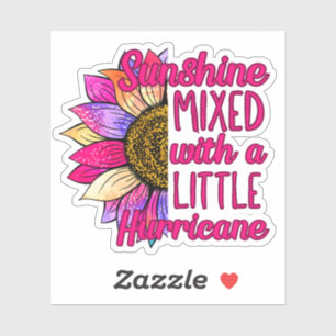 Pink "Sunshine Mixed with a Little Hurricane" Sticker