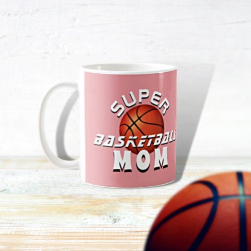 Pink Super Basketball Ball Mom Sporty Mother  Coffee Mug
