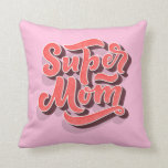 Pink Super Mom Pillow for Mother's Day<br><div class="desc">Pink Super Mom Pillow perfect for Mother's Day and Mom's Birthday</div>